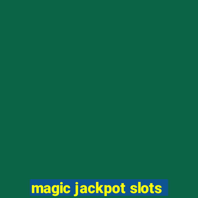 magic jackpot slots